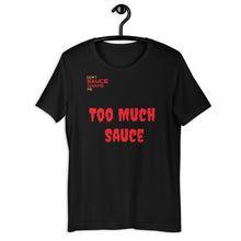 Load image into Gallery viewer, DSSM Too Much Sauce Short-Sleeve Unisex T-Shirt
