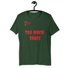Load image into Gallery viewer, DSSM Too Much Sauce Short-Sleeve Unisex T-Shirt
