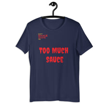Load image into Gallery viewer, DSSM Too Much Sauce Short-Sleeve Unisex T-Shirt

